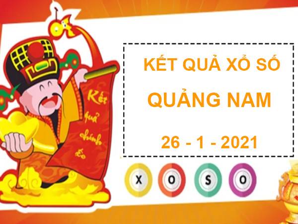 Dự đoán KQXS Quảng Nam thứ 3 ngày 26/1/2021