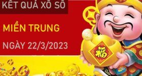 Dự đoán XSMT 22/3/2023 chốt bạch thủ VIP miền Trung