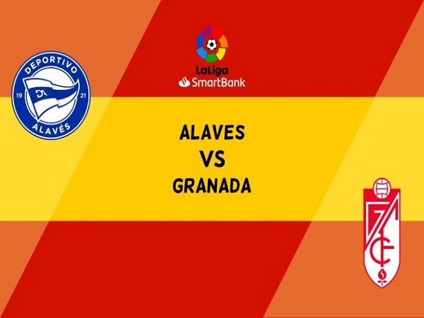 Dự đoán Alaves vs Granada – 02h00 06/05, Hạng 2 Tây Ban Nha