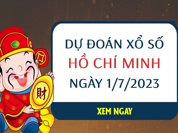 Dự đoán KQ xổ số Hồ Chí Minh ngày 1/7/2023 thứ 7 hôm nay