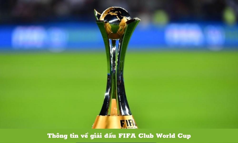 FIFA Club World Cup là gì? Thể thức thi đấu, đội bóng vô địch