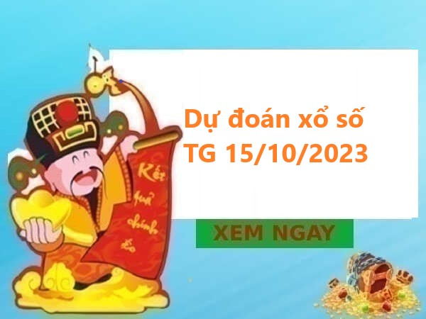 Dự đoán xổ số Tiền Giang 15/10/2023 chủ nhật