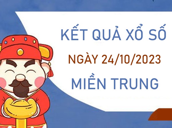 Dự đoán XSMT 24/10/2023 thống kê lô VIP miền Trung