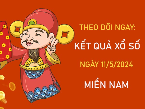 Dự đoán XSMN 11/5/2024 chốt cầu lô số đẹp miền Nam