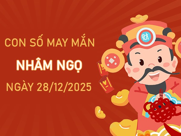 Hỗ trợ kết nối số tài lộc tuổi Nhâm Ngọ ngày 28/12/2025