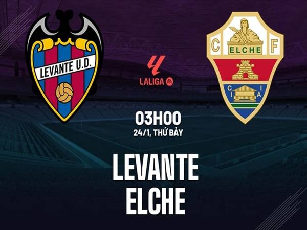 Dự đoán đối đầu Levante vs Elche, 03h00 ngày 24/1/2026