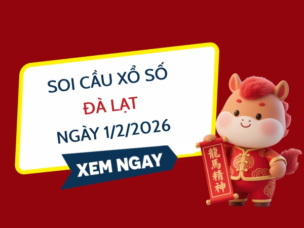 Soi cầu xổ số Đà Lạt ngày 1/2/2026 miễn phí hôm nay